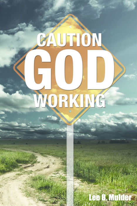 Caution: God Working