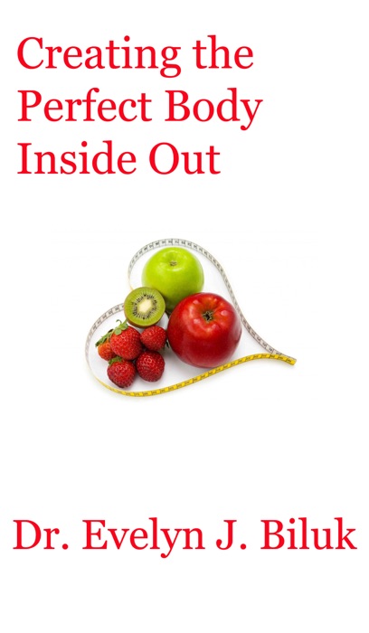 Creating the Perfect Body Inside Out