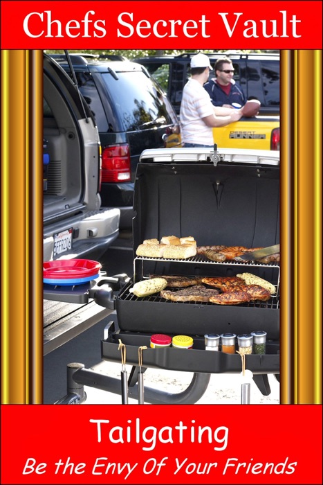 Tailgating: Be the Envy 0f Your Friends