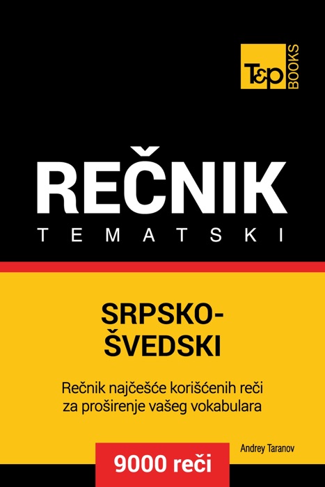 Srpsko-Švedski tematski rečnik: 9000 korisnih reči