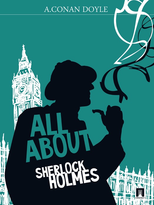 All about Sherlock Holmes