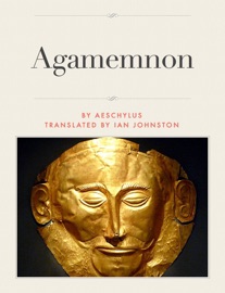 Agamemnon - Aeschylus & Ian Johnston