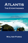 Atlantis The Eyewitnesses - Walter Parks