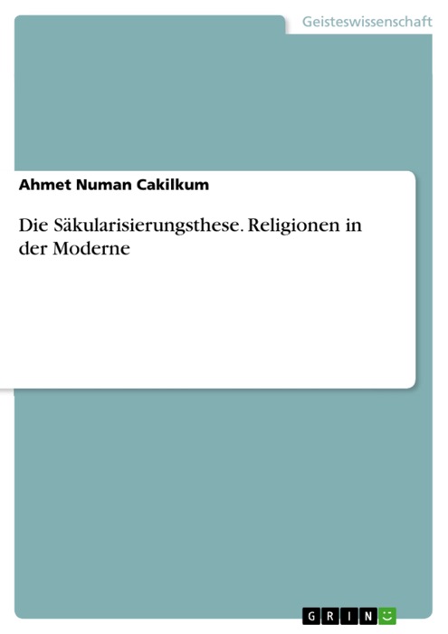 Die Säkularisierungsthese. Religionen in der Moderne