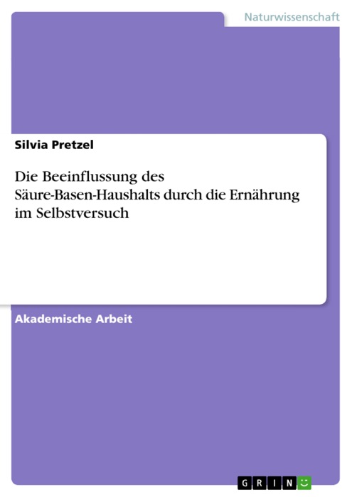 Die Beeinflussung des Säure-Basen-Haushalts durch die Ernährung im Selbstversuch