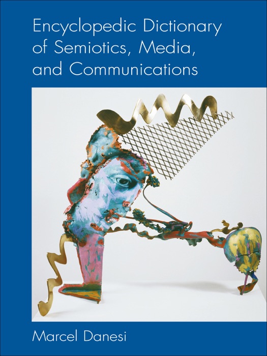 Encyclopedic Dictionary of Semiotics, Media, and Communication