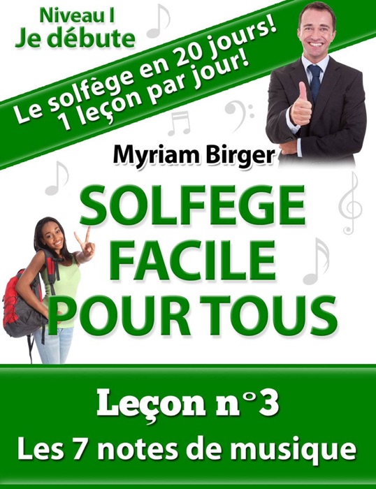 Solfège Facile Pour Tous ou Comment Apprendre Le Solfège en 20 Jours !: Leçon N°3