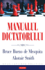 Manualul dictatorului - Bueno de Mesquita Bruce & Smith Alastair