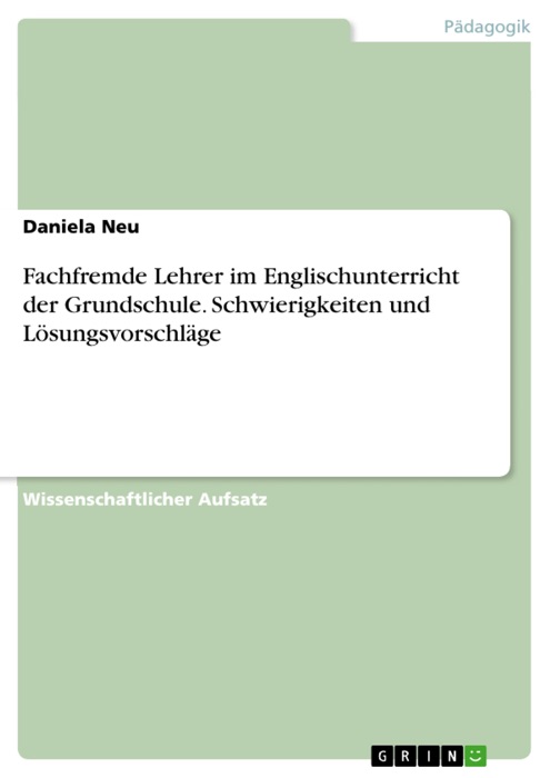 Fachfremde Lehrer im Englischunterricht der Grundschule. Schwierigkeiten und Lösungsvorschläge