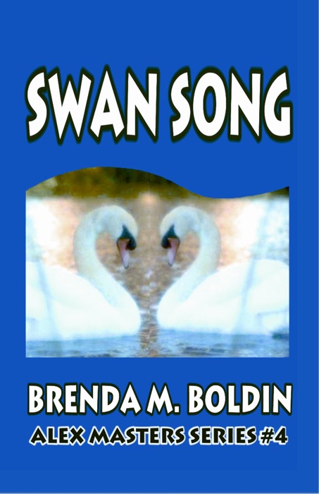 Swan Song: Alex Masters Series Vol. 4