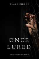 Blake Pierce - Once Lured (a Riley Paige Mystery—Book 4) artwork