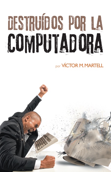 Destruídos Por La Computadora