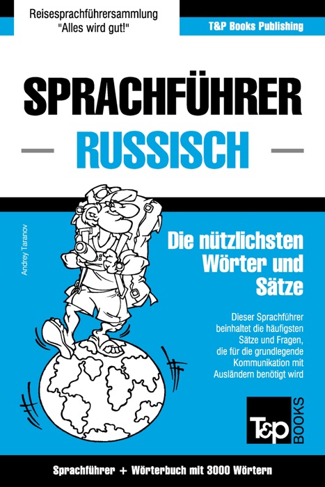Sprachführer Deutsch-Russisch und Thematischer Wortschatz mit 3000 Wörtern