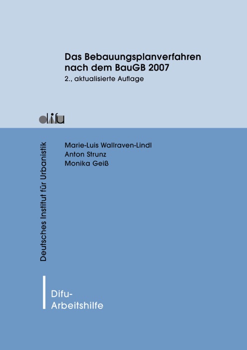 Das Bebauungsplanverfahren nach dem BauGB 2007