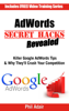 AdWords Secret Hacks Revealed: Killer Google AdWords Tips & Why They'll Crush Your Competition - Phil Adair