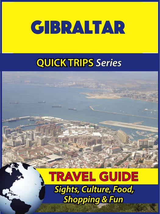 Gibraltar Travel Guide (Quick Trips Series)