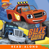 Blaze of Glory (Blaze and the Monster Machines) (Enhanced Edition) - Nickelodeon Publishing