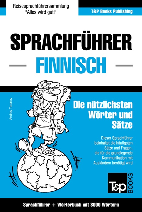 Sprachführer Deutsch-Finnisch und Thematischer Wortschatz mit 3000 Wörtern
