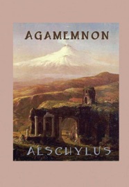Agamemnon - Aeschylus