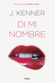 Di mi nombre (El affaire Stark 1) - J. Kenner