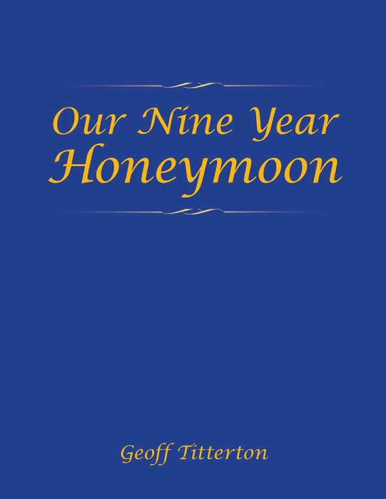 Our Nine Year Honeymoon