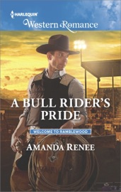 A Bull Rider's Pride - Amanda Renee by  Amanda Renee PDF Download