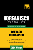 Wortschatz Deutsch-Koreanisch für das Selbststudium: 7000 Wörter - Andrey Taranov