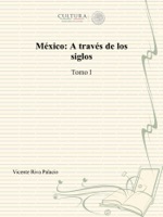 México: A través de los siglos