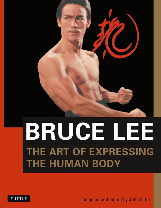 Bruce Lee: The Art of Expressing the Human Body