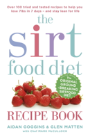 Aidan Goggins & Glen Matten - The Sirtfood Diet Recipe Book artwork