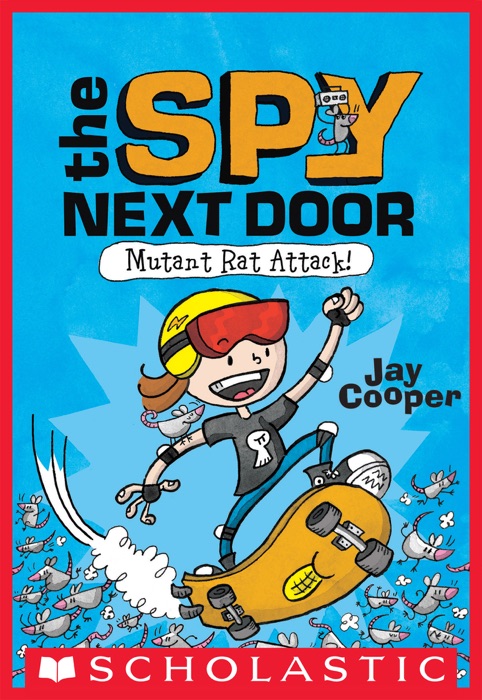 Mutant Rat Attack! (The Spy Next Door #1)