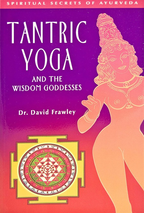 Tantric Yoga and the Wisdom Goddesses