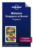 Malaisie, Singapour et Brunei - Singapour - Lonely Planet Fr