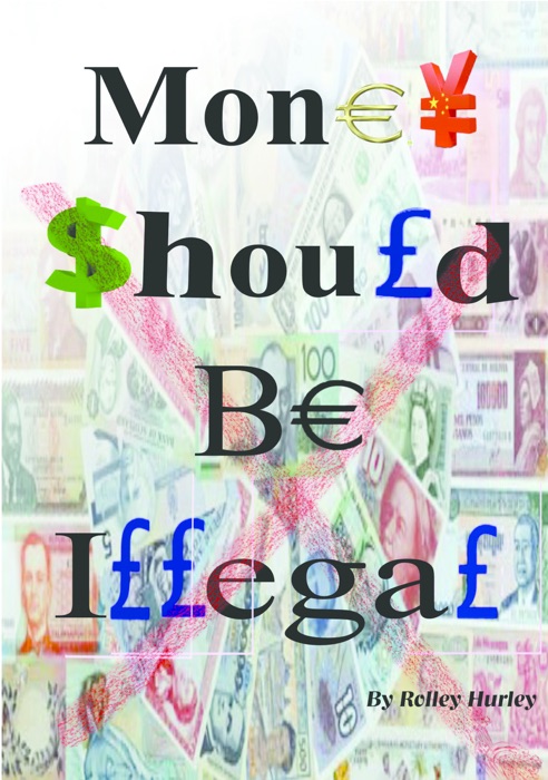 Money Should Be Illegal