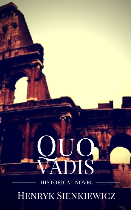 Quo Vadis: A Narrative of the Time of Nero