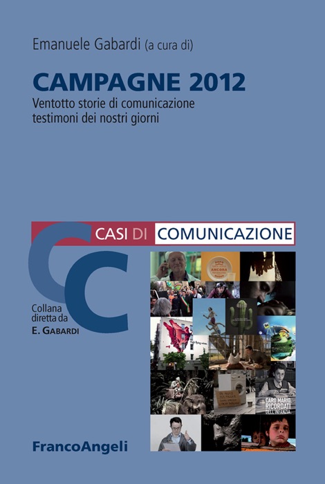 Campagne 2012. Ventotto storie di comunicazione testimoni dei nostri giorni