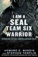 Howard E. Wasdin & Stephen Templin - I Am a SEAL Team Six Warrior artwork