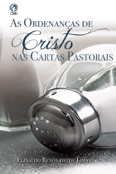 As Ordenanças de Cristo nas Cartas Pastorais