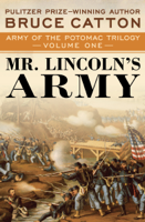 Bruce Catton - Mr. Lincoln's Army artwork