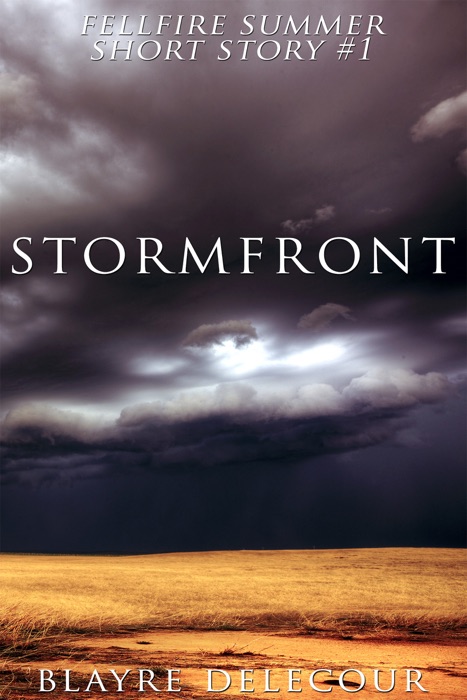 Stormfront (Fellfire Summer Short Story #1)