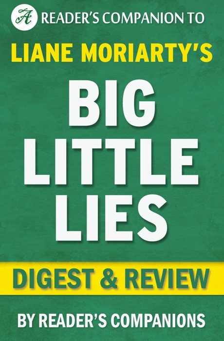 Big Little Lies: A Novel By Liane Moriarty I Digest & Review