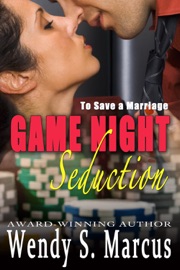 To Save a Marriage: Game Night Seduction - Wendy S. Marcus by  Wendy S. Marcus PDF Download