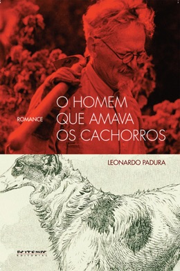 Capa do livro O Homem que Amava os Cachorros de Leonardo Padura