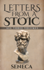 Letters from a Stoic - Seneca