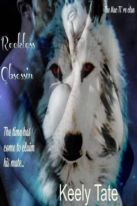Reckless Obsession: The Mac Ti`re Clan ( Book 3)