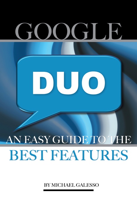 Google Duo: An Easy Guide to the Best Features