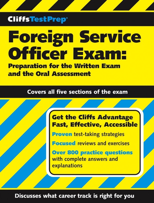 CliffsTestPrep Foreign Service Officer Exam: Preparation for the Written Exam and the Oral Assessment