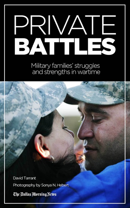 Private Battles: Military Families' Strengths and Struggles In a Time of War