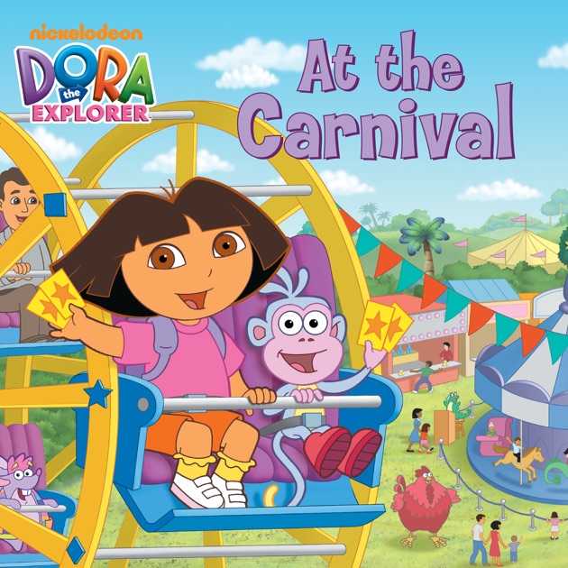 At the Carnival (Dora the Explorer) by Nickelodeon Publishing on Apple ...