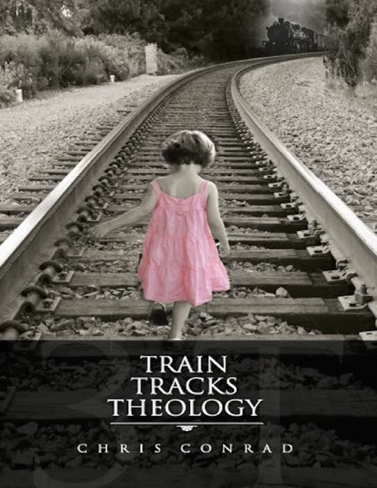 Train Tracks Theology